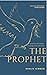 The Prophet - Kahlil Gibran...