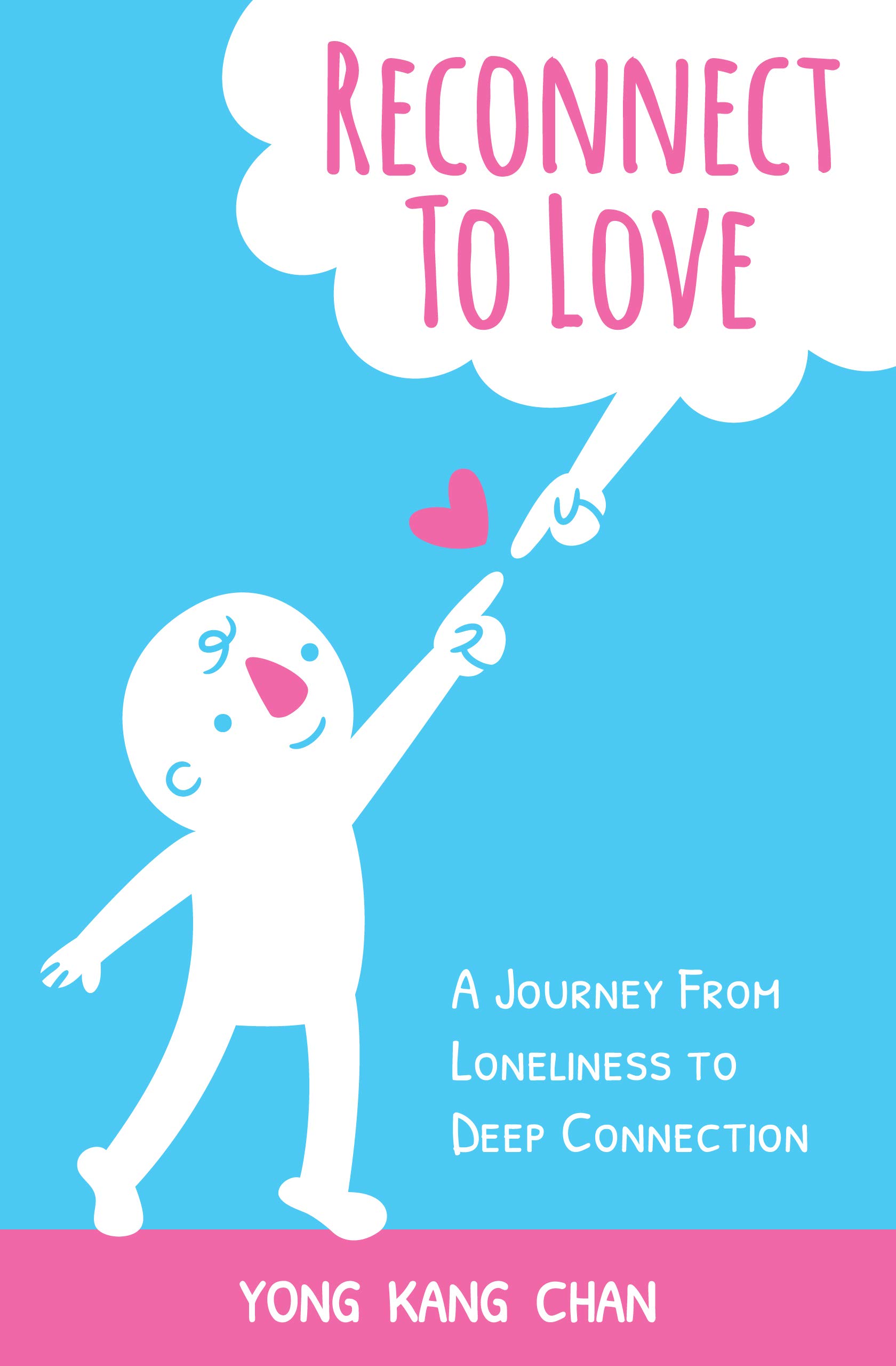 Reconnect to Love: A Journey From Loneliness to Deep Connection (Spiritual Love Book 1)