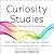 Curiosity Studies: A New Ecology of Knowledge