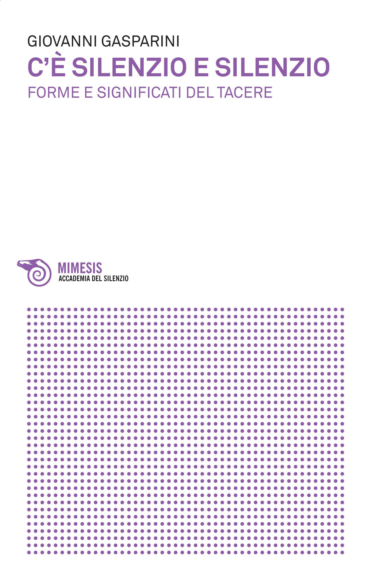 C'è silenzio e silenzio: Forme e significati del tacere (Italian Edition)