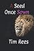 A Seed Once Sown