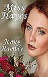 Miss Hayes by Jenny Hambly