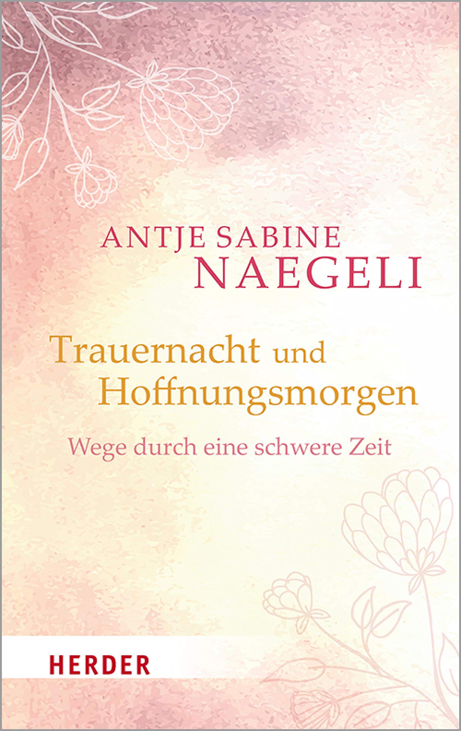 Trauernacht und Hoffnungsmorgen: Wege durch eine schwere Zeit (German Edition)