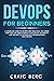 DevOps For Beginners by Craig Berg