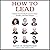 How to Lead: Wisdom from the World's Greatest CEOs, Founders, and Game Changers