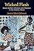 Wicked Flesh: Black Women, Intimacy, and Freedom in the Atlantic World (Early American Studies)