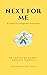 Next For Me: A Guide to Cha...