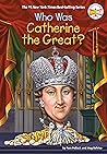 Who Was Catherine the Great? by Pam Pollack