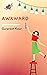 Awkward by Gurpreet Kaur