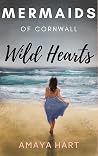 Wild Hearts: A Mermaid Romance (Mermaids of Cornwall Book 1)
