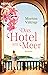 Das Hotel am Meer: Roman