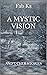 A Mystic Vision: and Other ...