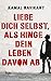 Liebe dich selbst, als hinge dein Leben davon ab by Kamal Ravikant