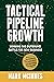 Tactical Pipeline Growth: W...