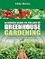A Concise Beginners Guide to the Art of Greenhouse Gardening by Duke Brown