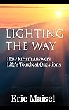Lighting the Way by Eric Maisel