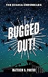 Bugged Out! (The Edania Chronicles Book 1) Bugged Out! (The Edania Chronicles Book 1)