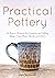 Practical Pottery: 40 Potte...