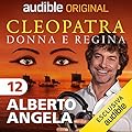 La morte di Cleopatra: Cleopatra, donna e regina 12