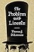 The Problem with Lincoln: T...