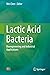 Lactic Acid Bacteria: Bioengineering and Industrial Applications