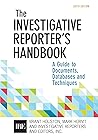Investigative Reporter's Handbook