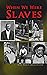 When We Were Slaves: Hundreds of Recorded Interviews, Life Stories and Testimonies of Former Slaves in the South