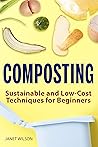 Composting: Sustainable and Low-Cost Techniques for Beginners