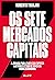 Os sete mercados capitais: ...