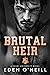 Brutal Heir by Eden O'Neill