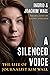 A Silenced Voice: The Life ...