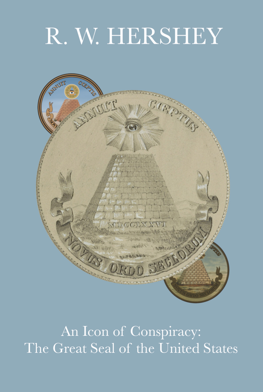 An Icon of Conspiracy: The Great Seal of the United States