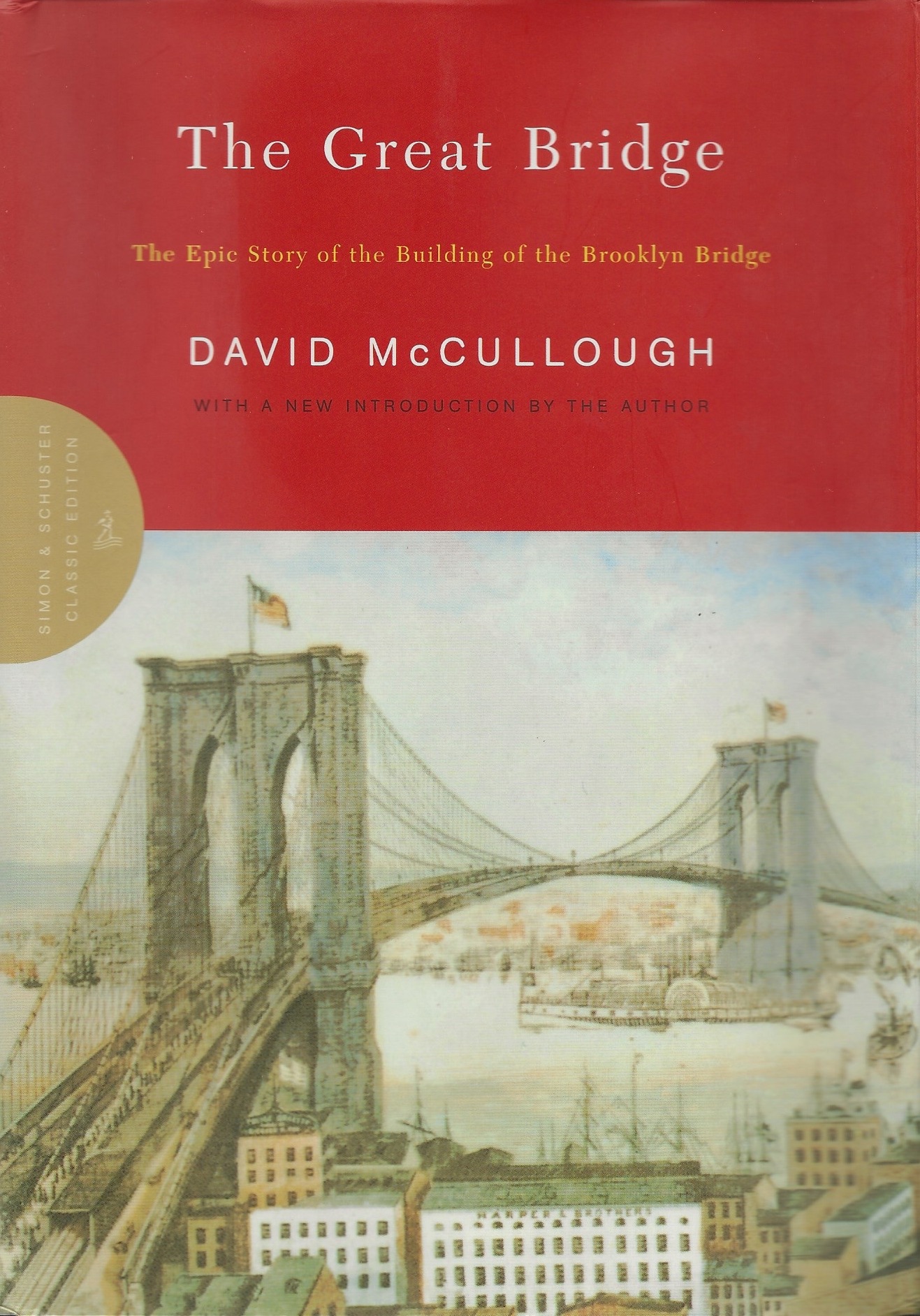 The Great Bridge: The Epic Story of the Building of the Brooklyn Bridge