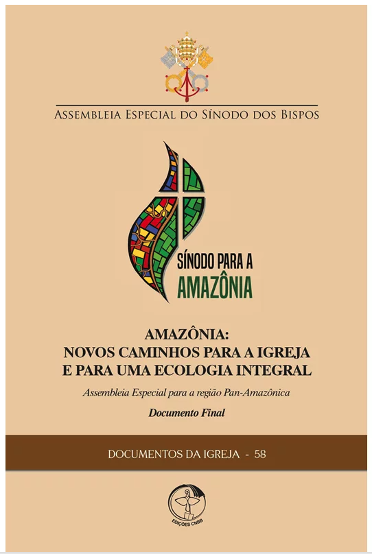 Documentos da Igreja 58 - Amazônia: novos caminhos para a Igreja e para uma ecologia integral - Documento Final da Assembleia Especial do Sínodo dos Bispos para a Região Pan-Amazônica