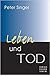 Leben und Tod: Der Zusammenbruch der traditionellen Ethik