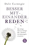 Besser miteinander reden: Das richtige Wort zur richtigen Zeit - die Kunst, sich überzeugend mitzuteilen (German Edition)