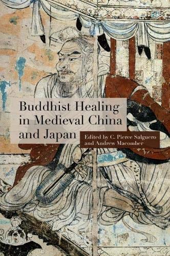 Buddhist Healing in Medieval China and Japan (Kindle Edition)