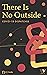 There Is No Outside: COVID-...