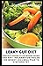 LEAKY GUT DIET by Olof Benard