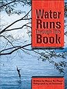 Water Runs Through This Book by Nancy Bo Flood