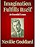 Imagination Fulfills Itself by Neville Goddard