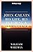 John Calvin: His Life, His ...