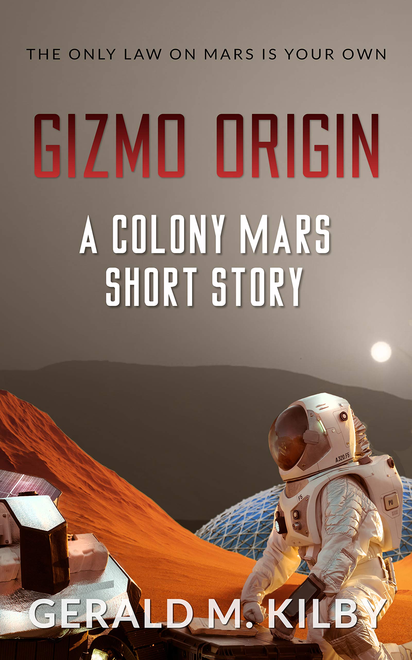 Gizmo Origin: A Colony Mars Short Story (Colony Mars #0.5)