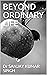 BEYOND ORDINARY LIFE