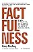 Factfulness: El món va millor del que et penses. Deu raons que fan que no el vegis tal com és