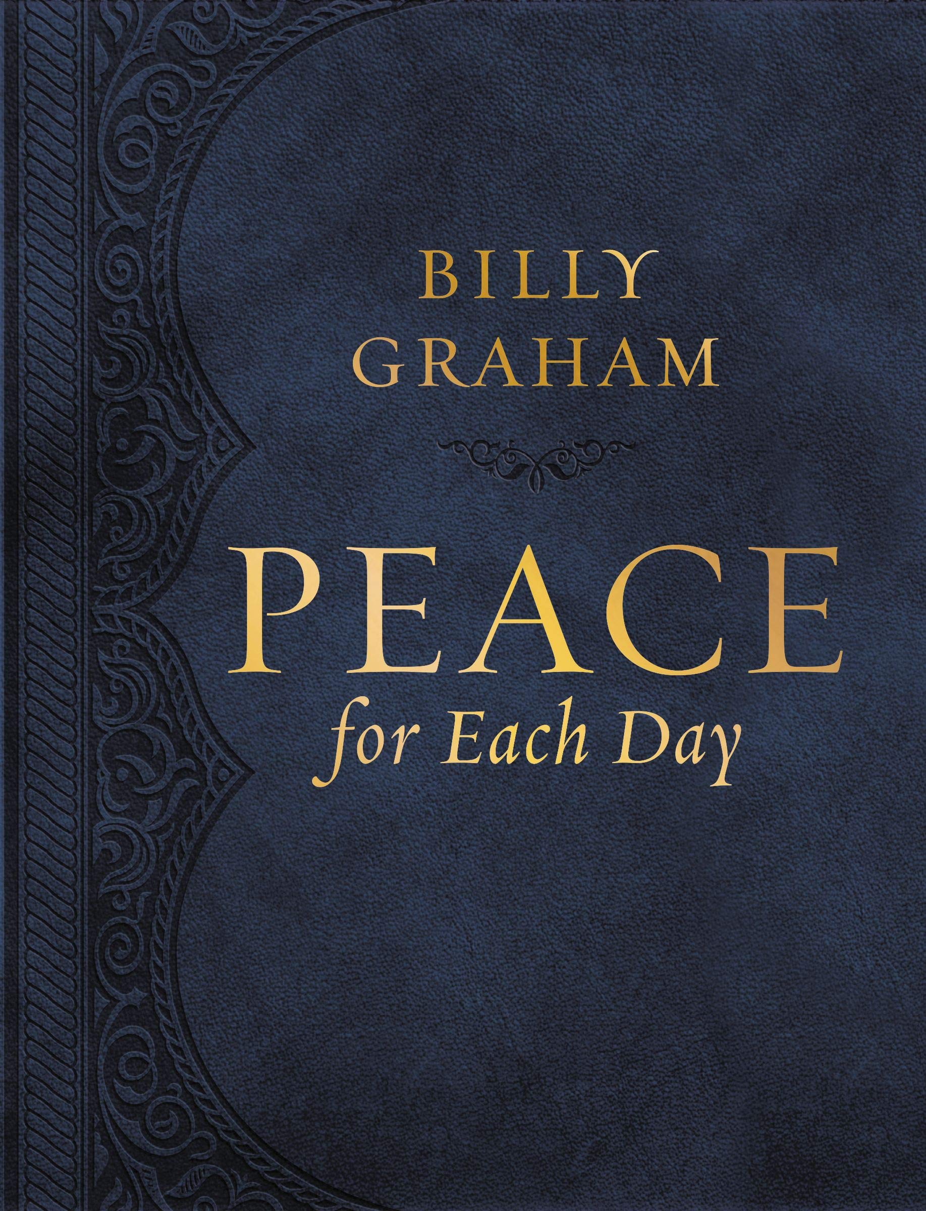 Peace for Each Day: Devotions to Comfort Your Soul and Calm Your Mind (A 365-Day Devotional)
