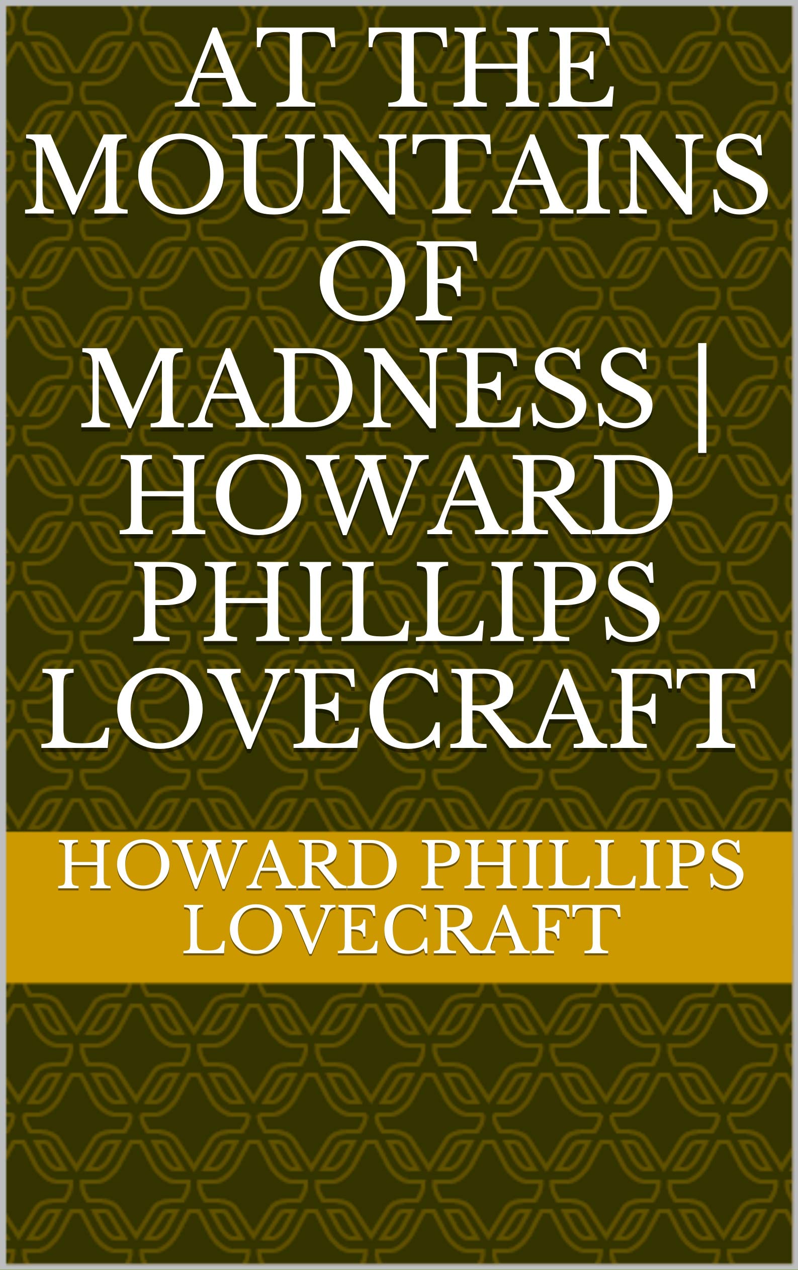 At the Mountains of Madness | Howard Phillips Lovecraft