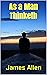 As a Man Thinketh