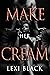 Make Her Cream #1 by Lexi  Black