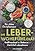 Die Leber-Wohlfühl-Diät: St...